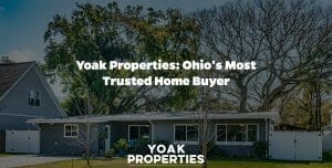 Yoak Properties: Ohio's Most Trusted Home Buyer