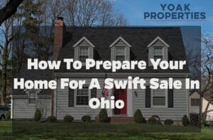 How to Prepare Your Home for a Swift Sale in Ohio