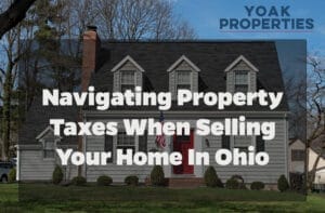 Navigating Property Taxes When Selling Your Home in Ohio