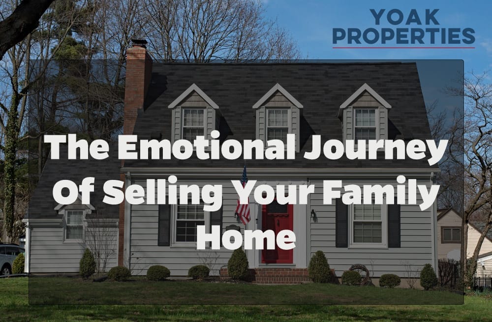 The Emotional Journey of Selling Your Family Home