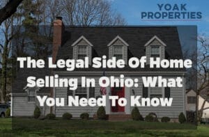 The Legal Side of Home Selling in Ohio: What You Need to Know