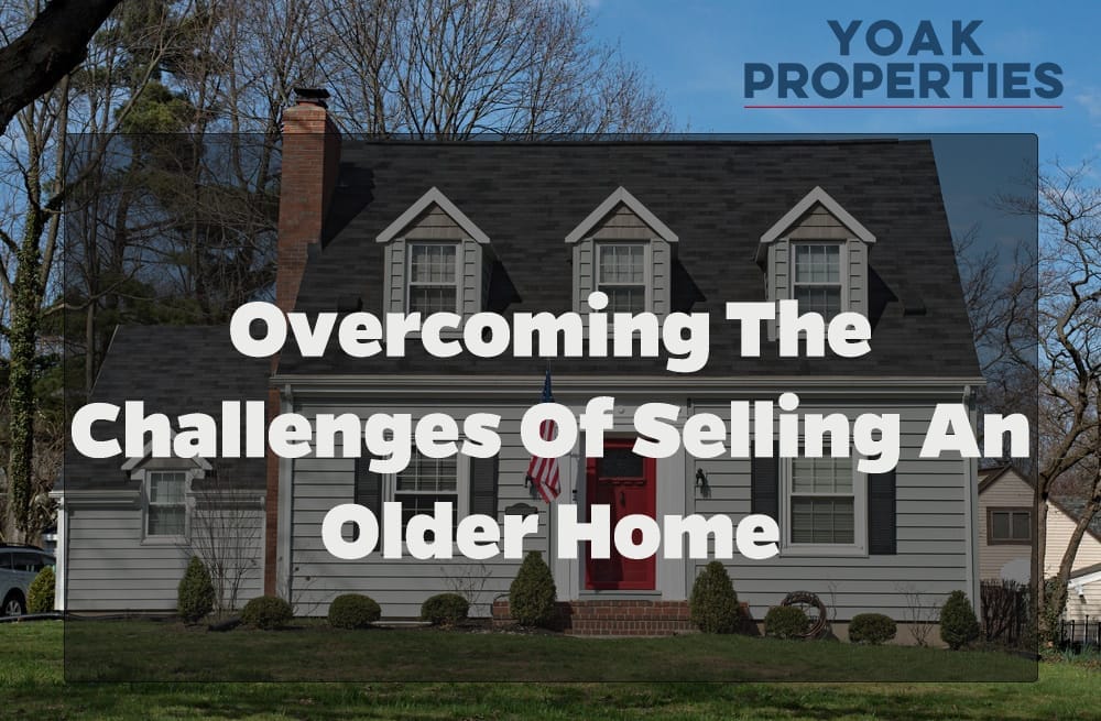 Overcoming the Challenges of Selling an Older Home