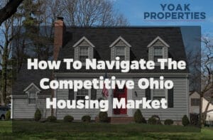 How to Navigate the Competitive Ohio Housing Market