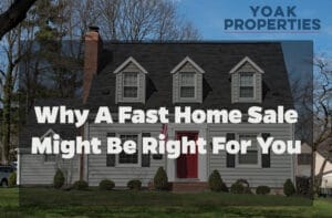 Why a Fast Home Sale Might Be Right for You