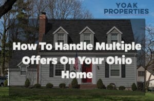 How to Handle Multiple Offers on Your Ohio Home