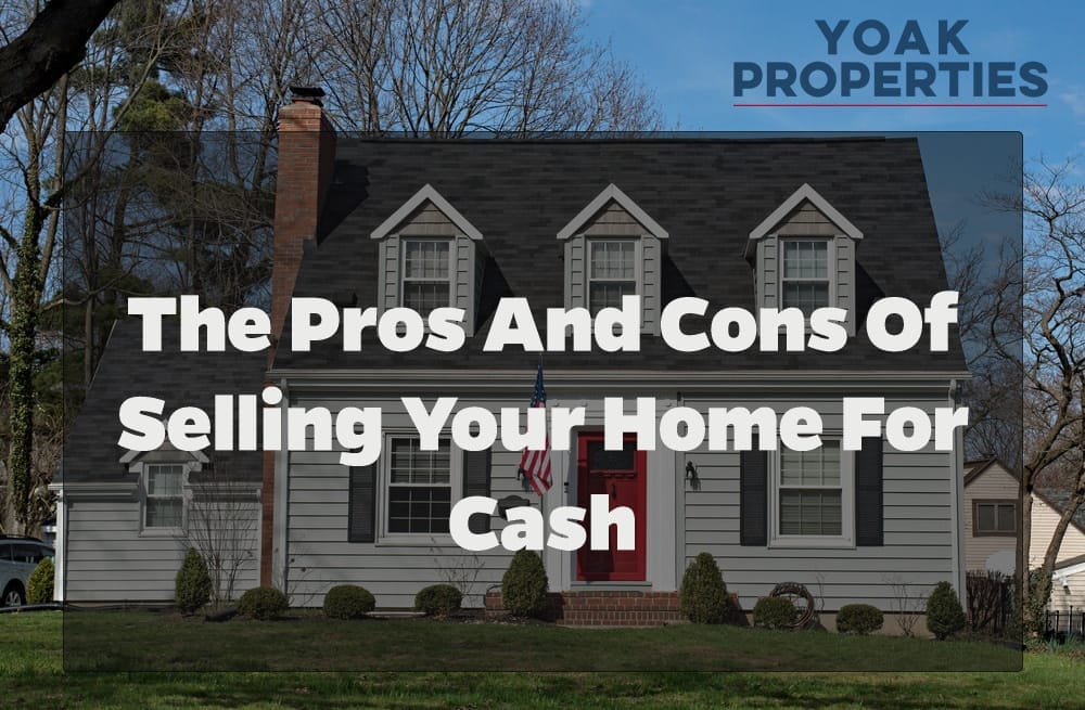 The Pros and Cons of Selling Your Home for Cash