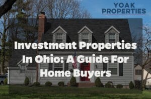 Investment Properties in Ohio: A Guide for Home Buyers