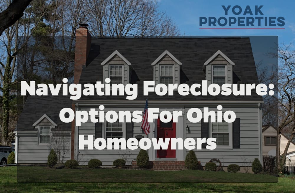 Navigating Foreclosure: Options for Ohio Homeowners